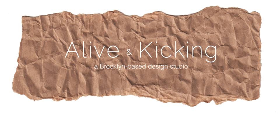Alive & Kicking - a Brooklyn-based design studio